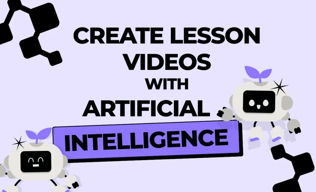 Creating lesson videos with AI